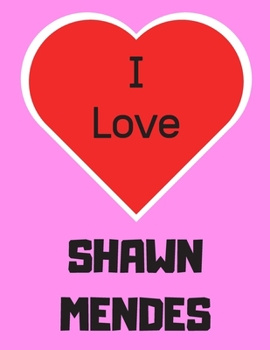 Paperback I love Shawn Mendes: Notebook/notebook/diary/journal perfect gift for all Shawn Mendes fans. - 80 black lined pages - A4 - 8.5x11 inches. Book