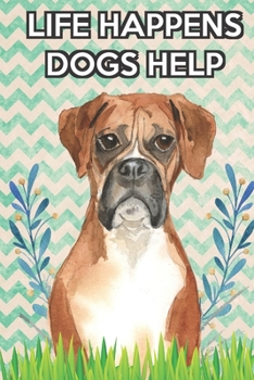 Life Happens Dogs Help 2020 Weekly Planner with Bible Verses: Boxer 2020 Weekly Calendar with Room for Notes and Scriptures. Perfect Gift for Pet and Dog Owners.
