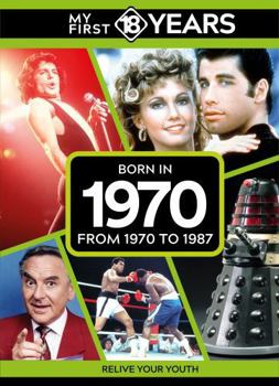 Hardcover TDM Publishing My First 18 Years - Born in 1970 From 1970 to 1987 (My First 18 Years Series). Book