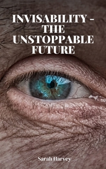 Paperback InVisability - The Unstoppable Future Book