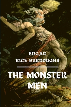 Paperback The Monster Men: Original Classics and Annotated Book