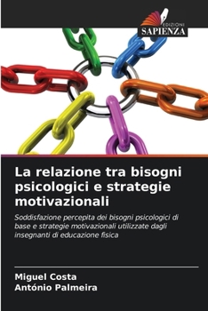 La relazione tra bisogni psicologici e strategie motivazionali (Italian Edition)