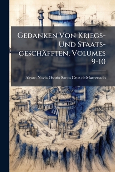 Paperback Gedanken Von Kriegs- Und Staats-geschäfften, Volumes 9-10 Book