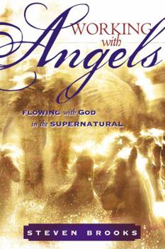 Paperback Working with Angels: Flowing with God in the Supernatural Book