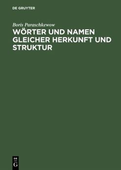 Paperback Wörter und Namen gleicher Herkunft und Struktur. Lexikon etymologischer Dubletten im Deutschen: Lexikon Etymologischer Dubletten Im Deutschen: Lexikon etymologischer Dubletten im Deutschen [German] Book