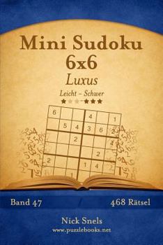 Paperback Mini Sudoku 6x6 Luxus - Leicht bis Schwer - Band 47 - 468 Rätsel [German] Book
