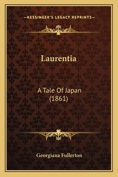 Paperback Laurentia: A Tale Of Japan (1861) Book