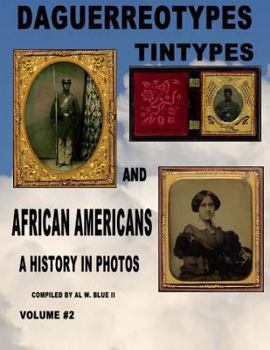Paperback Daguerreotypes Tintypes and African Americans Vol. #2: Daguerreotypes and African Americans Book