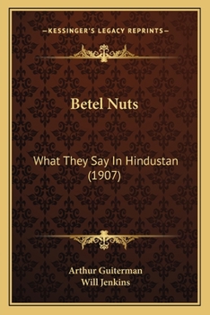 Betel Nuts: What They Say In Hindustan