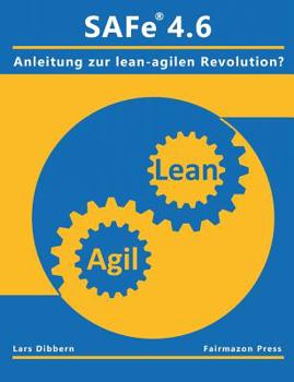 Paperback SAFe(R) 4.6: Eine Anleitung zur lean agilen Revolution? [German] Book