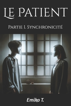 Paperback Le Patient: Partie I. Synchronicité [French] Book