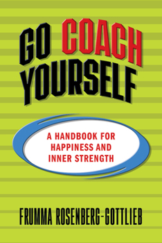 Paperback Go Coach Yourself: A Handbook for Happiness and Inner Strength Book
