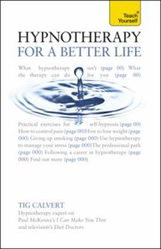 Paperback Hypnotherapy for a Better Life: A Teach Yourself Guide (Teach Yourself: General Reference) Book