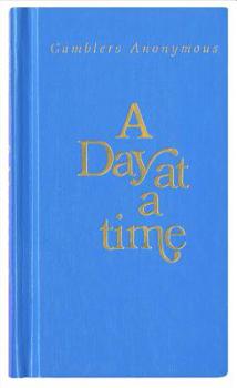 Hardcover A Day at a Time Gamblers Anonymous: Gamblers Anonymous Book
