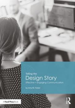 Paperback Telling the Design Story: Effective and Engaging Communication Book