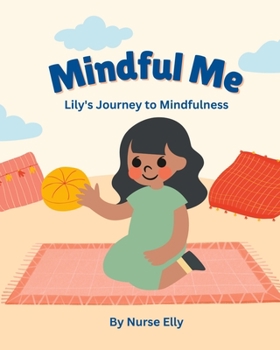 Paperback Mindful Me: Lily's Journey to Mindfulness Book