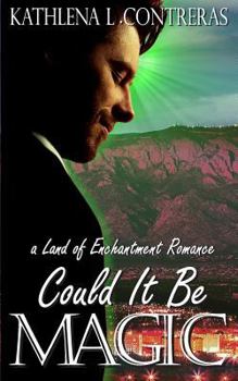 Paperback Could It Be Magic: A Land of Enchantment Romance Book