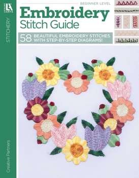 Paperback Embroidery Stitch Guide: 58 Beautiful Embroidery Stitches with Step-By-Step Diagrams! Book