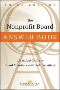 Hardcover The Nonprofit Board Answer Book: A Practical Guide for Board Members and Chief Executives Book