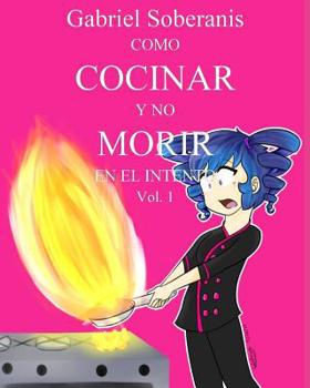 Paperback Como Cocinar y no Morir en el Intento [Spanish] Book
