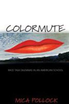 Paperback Colormute: Race Talk Dilemmas in an American School Book