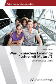 Paperback Warum machen Lehrlinge "Lehre mit Matura"? [German] Book