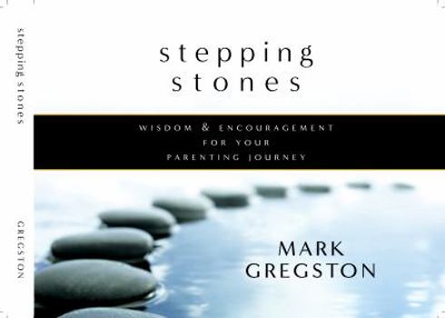 Hardcover Stepping Stones: Wisdom and Encouragement for Your Parenting Journey Book
