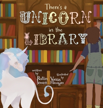 Hardcover There's a Unicorn in the Library Book