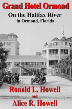 Perfect Paperback The Grand Hotel Ormond - On the Halifax River, Ormond, Florida Book
