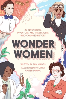 Hardcover Wonder Women: 25 Innovators, Inventors, and Trailblazers Who Changed History Book