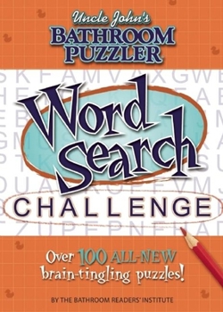 Uncle John's Bathroom Puzzler: Word Search Challenge - Book  of the Uncle John's Bathroom Puzzlers
