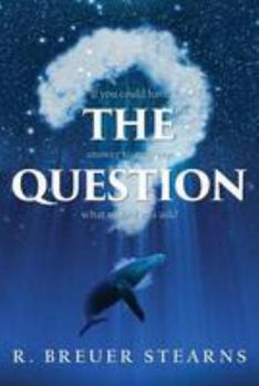 Paperback The Question: If you could have the answer to only one question what would you ask? Book
