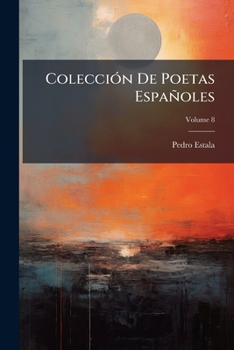 Paperback Colección De Poetas Españoles; Volume 8 [Spanish] Book