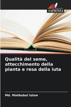 Paperback Qualità del seme, attecchimento della pianta e resa della iuta [Italian] Book