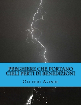 Paperback Preghiere che portano Cieli Perti di Benedizioni: Libro di preghiera [Italian] Book