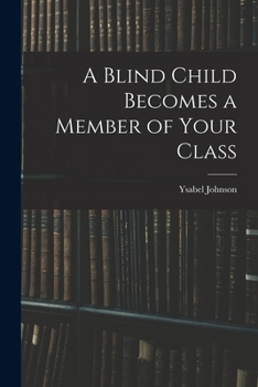 Paperback A Blind Child Becomes a Member of Your Class Book