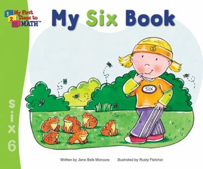 My Six Book - Book #6 of the My First Steps to Math