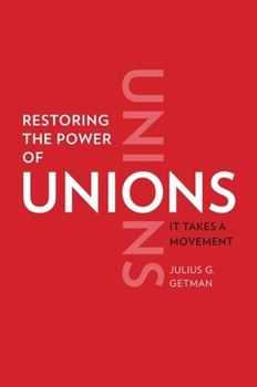 Hardcover Restoring the Power of Unions: It Takes a Movement Book