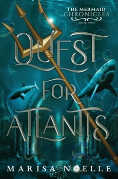 Quest for Atlantis - Book #2 of the Mermaid Chronicles