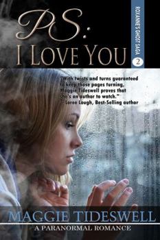 PS: I Love You: A Paranormal Romance (Roxanne's Ghost Saga Book 2) - Book #2 of the Roxanne's Ghost Saga