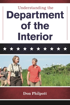 Hardcover Understanding the Department of the Interior (The Cabinet Series) Book