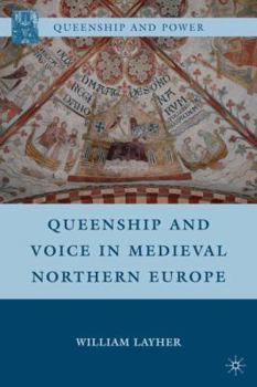 Queenship and Voice in Medieval Northern Europe - Book  of the Queenship and Power