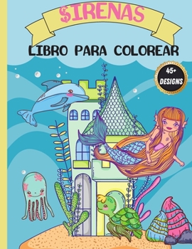 Sirenas libro para colorear: Para Niños de 4 a 8 Años, Páginas para colorear bonitas y únicas con hermosas sirenas y criaturas marinas