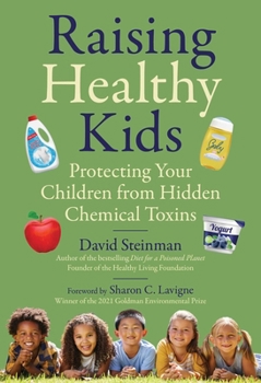 Hardcover Raising Healthy Kids: Protecting Your Children from Hidden Chemical Toxins Book