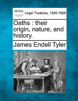 Oaths: Their Origin, Nature, and History