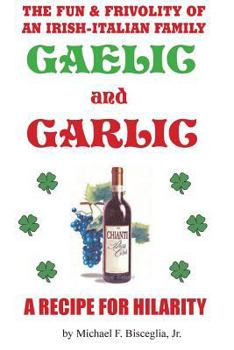 Paperback Gaelic & Garlic: . . . a Recipe for Hilarity Book