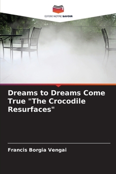 Paperback Dreams to Dreams Come True "The Crocodile Resurfaces" [French] Book