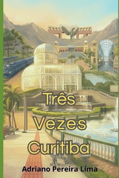 Paperback Três Vezes Curitiba (Portuguese Edition) [Portuguese] Book