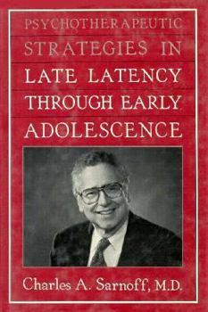 Hardcover Psychotherapeutic Strategies in Late Latency Through Early Adolescence Book