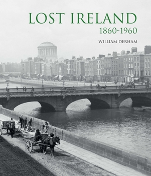 Hardcover Lost Ireland: 1860-1960 Book